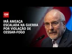 Irã alerta EUA contra violação de cessar-fogo e ameaça escalada na guerra | CNN 360°