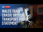 Wales train crash: British Transport Police issue a statement after man dies and 15 injured