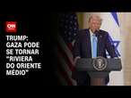 Trump: Gaza pode se tornar 