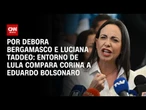 Entorno de Lula compara Corina a Eduardo Bolsonaro | CNN 360°