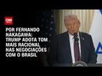 Análise: Trump adota tom mais racional nas negociações com o Brasil | BASTIDORES CNN