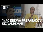 Valdemar admite que Flávio Bolsonaro não estava preparado para candidatura à Presidência