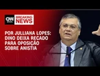 Análise: Dino deixa recado para oposição sobre anistia | CNN 360º