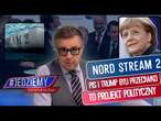 #Jedziemy | Forsowanie przez Merkel i Schola projektu Nord Stream 2 | M. Rachoń