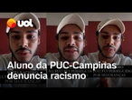 Aluno da PUC-Campinas denuncia racismo e diz ter sido seguido por guardas