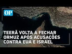 Irã anuncia novo fechamento do Estreito de Ormuz; EUA negam qualquer bloqueio
