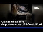Les images des dégâts causés par l’incendie à bord du porte-avions USS Gerald Ford