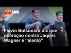 Operação contra Jaques Wagner: Flávio Bolsonaro define ação da PF contra senador como um 'alento'