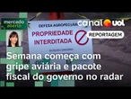 Semana começa com gripe aviária e pacote fiscal do governo Lula no radar | Amanda Klein