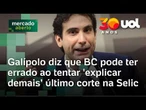 Taxa Selic: Galípolo afirma que BC errou ao detalhar demais o último corte de juros