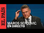 DIRECTO | Maros Sefcovic en rueda de prensa sobre el acuerdo entre Estados Unidos y UE | EL PAÍS