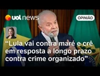 Lula rema contra maré e aposta em resposta a médio prazo para combater crime organizado | Dani Lima