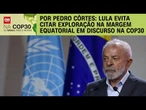 Análise: Lula evita citar exploração na Margem Equatorial em abertura da COP30 | CNN ARENA