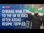 Syrians who fled countr celebrate in UK and beyond as Assad regime is toppled