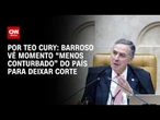 Análise: Barroso vê momento “menos conturbado” do país para deixar Corte | CNN ARENA