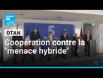 L'OTAN renforce sa coopération face à la "menace hybride" • FRANCE 24
