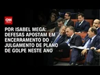 Plano de golpe: Defesas acreditam que julgamento pode ser encerrado ainda este ano | AGORA CNN