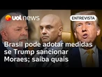 Brasil precisa se posicionar caso Trump sancione Moraes; país tem opções, analisa Furriela
