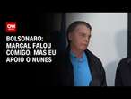 Bolsonaro: Marçal falou comigo, mas eu apoio o Nunes | BASTIDORES CNN