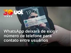 WhatsApp permitirá contato por username e deixará número de telefone; medida visa privacidade