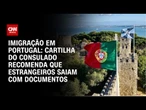 Consulado alerta brasileiros em Portugal sobre nova polícia de imigração | CNN 360º