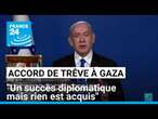 Accord de trêve à Gaza : un succès diplomatique mais 