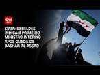 Síria: Rebeldes indicam primeiro-ministro interino após queda de Bashar al-Assad | LIVE CNN