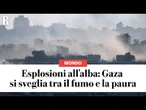 Gaza, esplosioni all'alba: la Striscia si sveglia tra il fumo e la paura