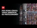 Análise: Tarifa ambiental ou protecionismo? | LIVE CNN