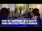 Le port de l'uniforme déjà adopté dans une école privée à Roubaix