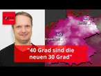 Klarer Trend: Meteorologe spricht von neuer Hitze-Normalität