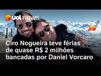 Ciro Nogueira teve férias de quase R$ 2 milhões bancadas por Daniel Vorcaro