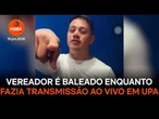 Vereador é baleado enquanto fazia transmissão ao vivo em UPA