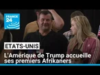 Admis par Trump, un premier groupe d'Afrikaners débarque en Amérique • FRANCE 24