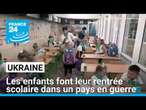 Ukraine : les enfants font leur rentrée scolaire dans un pays toujours en guerre • FRANCE 24