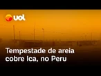 Tempestade de areia cobre Ica, no Peru, e deixa o céu laranja com ventos de 40 km/h; vídeos