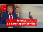 Das sind die B2-Tarnkappenbomber, die Trump in den Iran geschickt hat