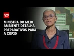 Marina Silva à CNN: Justiça climática tem que focar nos vulneráveis | CNN 360°