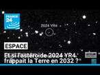 Doit-on s'inquiéter de l'astéroïde 2024 YR4 qui pourrait frapper la Terre en 2032 ? • FRANCE 24