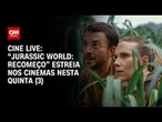 "Jurassic World: Recomeço" estreia nos cinemas e dá sequência à franquia | LIVE CNN