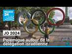 JO 2024 : polémique autour de la délégation israélienne • FRANCE 24