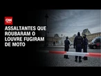 Roubo ao Louvre: Grupo leva joias e foge de moto em Paris | AGORA CNN