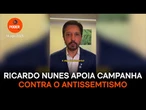 Ricardo Nunes adere a campanha contra o antissemtismo