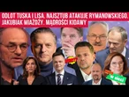 Hity w sieci. Odlot Tuska i Lisa. Najsztub atakuje Rymanowskiego. Jakubiak miażdży. Mądrości Kidawy