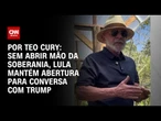 Análise: Sem abrir mão da soberania, Lula mantém abertura para conversa com Trump | AGORA CNN