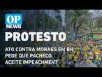 Ato contra Moraes em BH pede que Pacheco aceite pedido de impeachment l O POVO NEWS