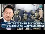 CHAOS IN KOREA: Kriegsrecht - Putsch Präsident Yoon gegen das eigene Parlament? | WELT Thema