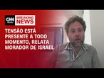 Morador de Tel Aviv relata tensão após ataques do Irã; veja | CNN NOVO DIA