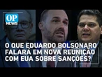 Eduardo Bolsonaro tratará de Mendes e Alcolumbre em reunião com EUA sobre novas sanções| O POVO News