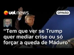 Lula pode ser bom mediador entre EUA e Venezuela; tem que ver se Trump quer mediação | Josias